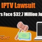 Pirate IPTV Operators Face $32.7 Million Judgment - IPTV Deutschland